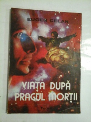 VIATA DUPA PRAGUL MORTII - EUGEN CELAN foto