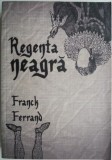 Regenta Neagra. Curtea Doamnelor I - Franck Ferrand - Roman