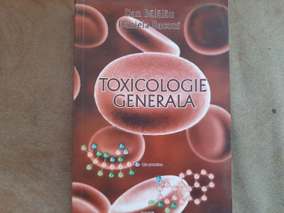 Toxicologie generală - Dan Bălălău, Daniela Baconi foto