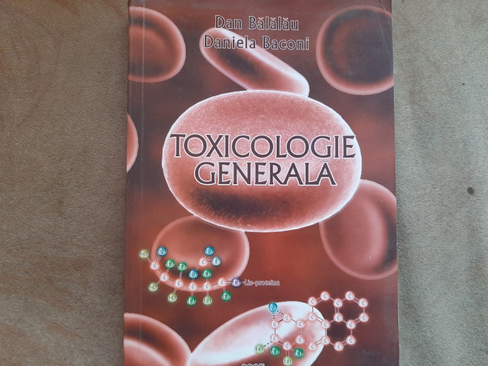 Toxicologie generală - Dan Bălălău, Daniela Baconi