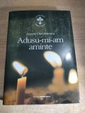 Aspazia Otel Petrescu - Adusu-mi-am aminte (Editura Arsenie Boca, 2016; Editia a II-a)