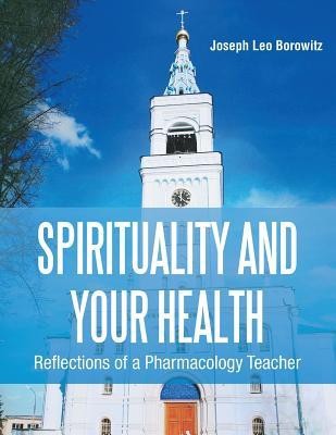 Spirituality and Your Health: Reflections of a Pharmacology Teacher foto