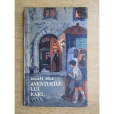 Bela Balazs - Aventurile lui Karl