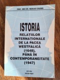 Istoria relatiilor internationale de la Pacea Westfalica pana in 1947 - Nicolae Ciachir / R5P1S