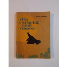 DIN CARNETUL UNUI VANATOR de C. ROSETTI - BALANESCU , 1963