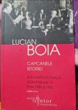 Capcanele istoriei. Elita intelectuala romaneasca intre 1930 si 1950,editia a II a