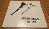 GRAVURA IN RELIEF 1900-1950 Artisti din Romania Elena Ene, Mariana Vida (catalog) - Cabinetul de Desene si Gravuri, 1997.92 p.