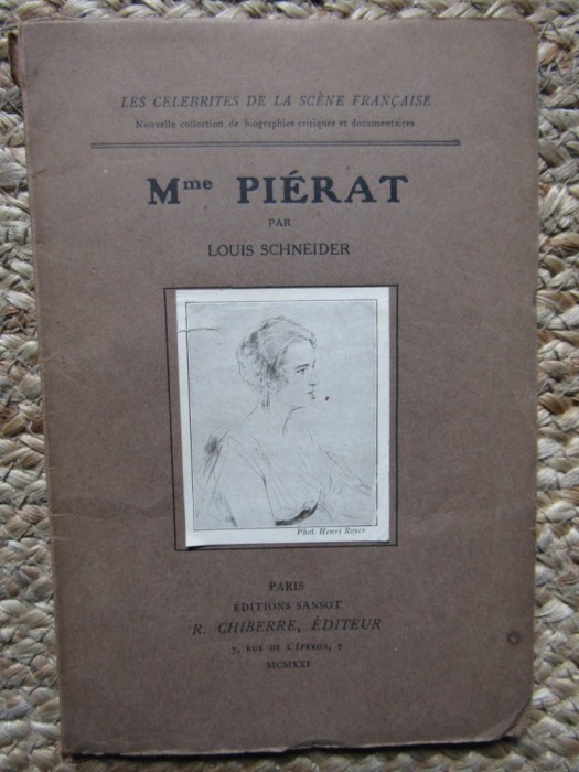 MME PIERAT biographie-critique illustr&eacute;e de deux portraits, suivie d&#039;une monenclature compl&egrave;te des r&ocirc;les cr&eacute;&eacute;s par Mme PIERAT LOUIS SCHNEIDER