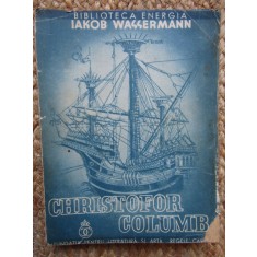 J.Wassermann / Viata lui Christofor Columb (editie 1936)