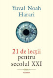 21 de lecții pentru secolul XXI - Hardcover - Yuval Noah Harari - Polirom