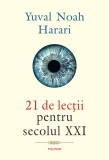 21 de lecții pentru secolul XXI - Hardcover - Yuval Noah Harari - Polirom