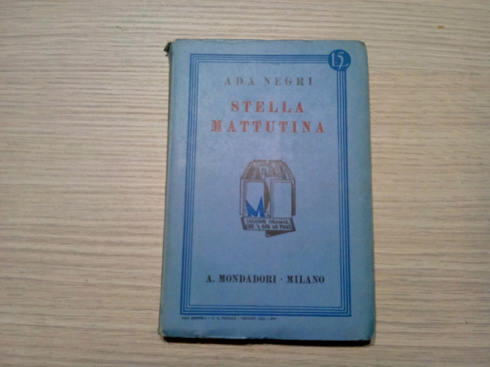STTELLA MATTUTINA - Ada Negri - A. Mondadori, Milano, 1935, 193 p.