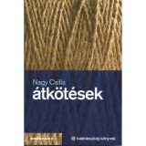 &Aacute;tk&ouml;t&eacute;sek - Tanulm&aacute;nyok &eacute;s kritik&aacute;k - Nagy Csilla