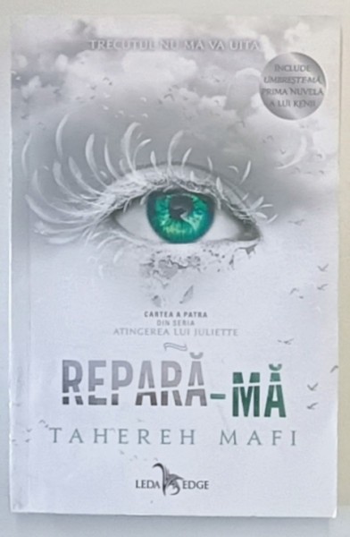 REPARA - MA de TAHEREH MAFI , CARTEA A PATRA DIN SERIA ATINGEREA LUI JULIETTE , 2021 *MICI DEFECTE , *COTOR INTARIT CU SCOI