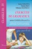 Exercitii de gramatica pentru clasele a III-a si a IV-a &ndash; Luiza Chiazna, Nelida Beju, Mihaela Filipescu