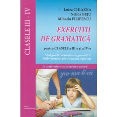 Exercitii de gramatica pentru clasele a III-a si a IV-a &ndash; Luiza Chiazna, Nelida Beju, Mihaela Filipescu