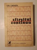 Ion Caraion - Bacovia: Sf&icirc;rșitul continuu (Sf&acirc;rșitul...) (puțin uzată, vezi descriere!)