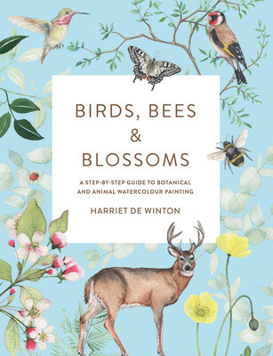 Birds, Bees &amp;amp; Blossoms: A Step-By-Step Guide to Botanical and Animal Watercolour Painting foto