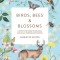 Birds, Bees &amp; Blossoms: A Step-By-Step Guide to Botanical and Animal Watercolour Painting
