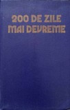 200 DE ZILE MAI DEVREME. ROLUL ROMANIEI IN SCURTAREA CELUI DE-AL DOILEA RAZBOI MONDIAL-ILIE CEAUSESCU, FLOR-341484