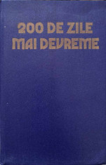 200 DE ZILE MAI DEVREME. ROLUL ROMANIEI IN SCURTAREA CELUI DE-AL DOILEA RAZBOI MONDIAL-ILIE CEAUSESCU, FLORIN CO foto