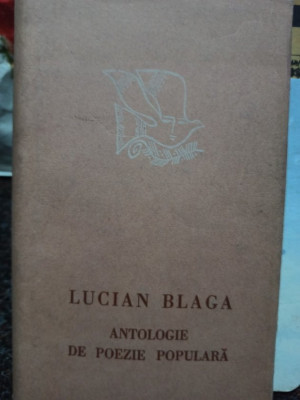 Lucian Blaga - Antologie de poezie populara (editia 1966) foto