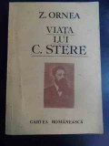 Viata Lui C. Stere Vol.1 - Z. Ornea ,547504, cartea romaneasca