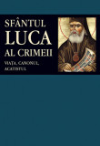 Viata, Canonul, Acatistul, Sfantul Luca Al Crimeii - Editura Sophia