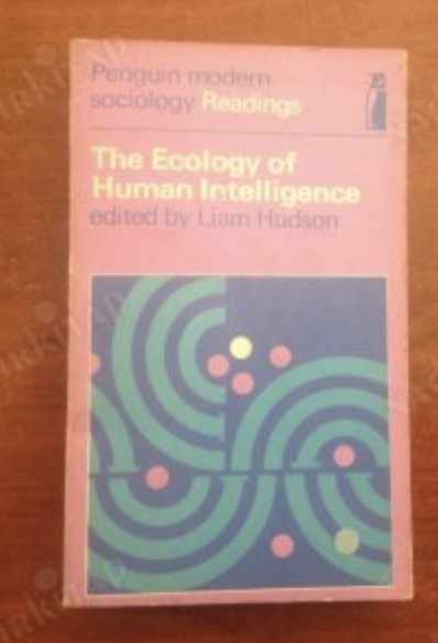 The ecology of human intelligence / Liam Hudson