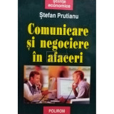 Stefan Prutianu - Comunicare si negociere in afaceri (editia 1998)