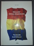 Ion Stan&nbsp;-&nbsp;Idealuri social-democrate versus tradare nationala (cu autograful autorului)
