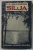 SILJA SAU TRISTETEA UNEI VIETI NEIMPLINITE de F.E. - SILLANPAA , 1942