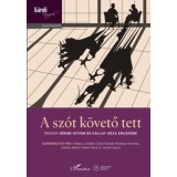 A sz&oacute;t k&ouml;vető tett - &Iacute;r&aacute;sok G&eacute;her Istv&aacute;n &eacute;s K&aacute;llay G&eacute;za eml&eacute;k&eacute;re