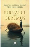 Jurnalul lui Geremus - Dumitru Nicodim Romar, Remus Georgescu