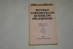 Istoria credintelor si ideilor religioase - Mircea Eliade - 1991 foto