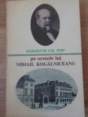 PE URMELE LUI MIHAIL KOGALNICEANU-AUGUSTIN Z.N. POP-226965