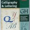 THE ART OF CALLIGRAPHY and LETTERING , with CARL FERRARO ....JOHN STEVENS , 2011