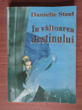 Danielle Steel - In valtoarea destinului