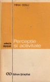 Mihai Golu Perceptie si Activitate Carte Psihologie Editura Stiintifica Colectia Psyche Romana 1971