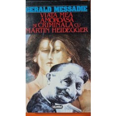 VIATA MEA AMOROASA SI CRIMINALA CU MARTIN HEIDEGGER