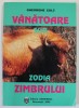 VANATOARE SUB ZODIA ZIMBRULUI de GHEORGHE COLT , 2000 , DEDICATIE *