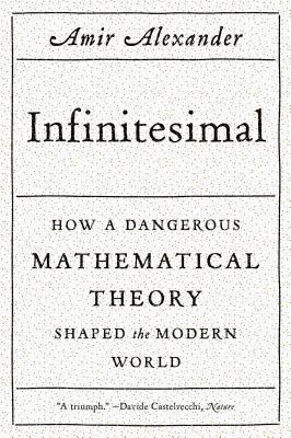 Infinitesimal: How a Dangerous Mathematical Theory Shaped the Modern World foto