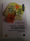DOUA CAMINE, O COPILARIE - DR. ROBERT E. EMERY