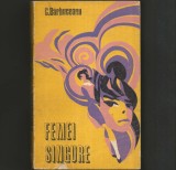 Cumpara ieftin Femei Singure - C. Barbuceanu - Roman - Beletristica
