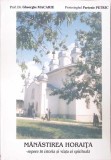 MANASTIREA HORAITA - REPERE IN ISTORIA SI VIATA EI SPIRITUALA-GHEORGHE MACARIE, PARTENIE PETRIC-280185