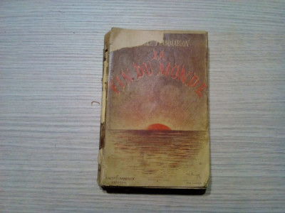 LA FIN DU MONDE - Camille Flammarion - Ernest Flammarion, Editeur,1917, 420 p. foto