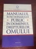 Manualul funcţionarului public &icirc;n domeniul drepturilor omului : noiembrie, 2011