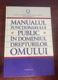 Manualul funcţionarului public &icirc;n domeniul drepturilor omului : noiembrie, 2011