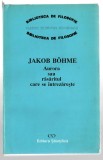 Jakob Bohme - Aurora sau rasaritul care se intrezareste, Ed. Stiintifica, 1993