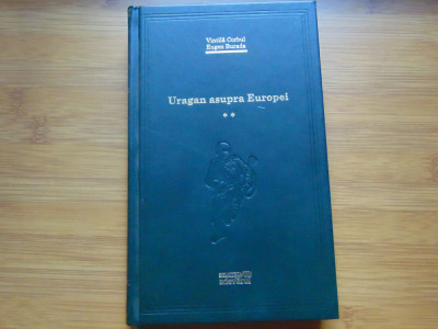 Vintila Corbul /Eugen Burada vol.2 -Uragan asupra Europei -Colectia Adevarul -23 foto